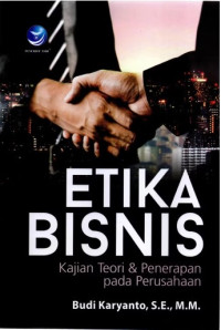 Image of Etika Bisnis: Kajian Teori & Penerapan pada Perusahaan