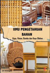 Image of Ilmu Pengetahuan Bahan Kayu, Rotan, Bambu, dan Kayu Olahan