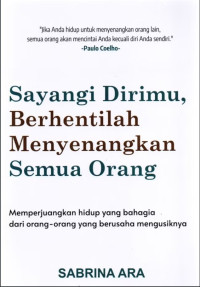 Image of Sayangi Dirimu, Berhentilah Menyenangkan Semua Orang
