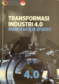 Image of Transformasi Industri 4.0 : Manufaktur Diskrit