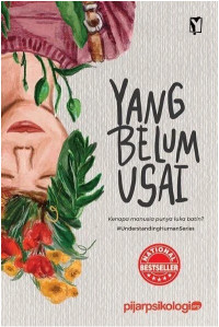 Image of Yang Belum Usai : Kenapa manusia punya luka batin?